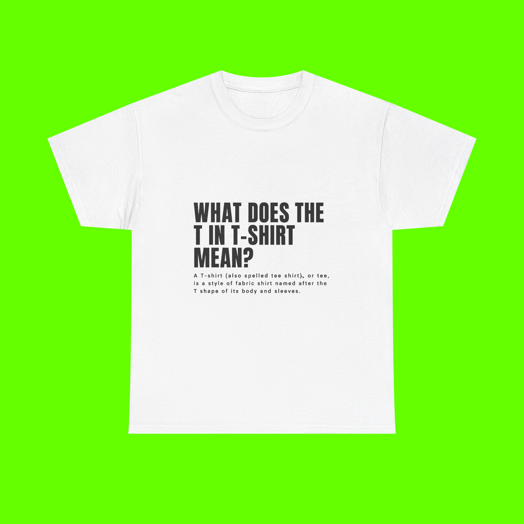 WHAT DOES THE T SHIRT TEE