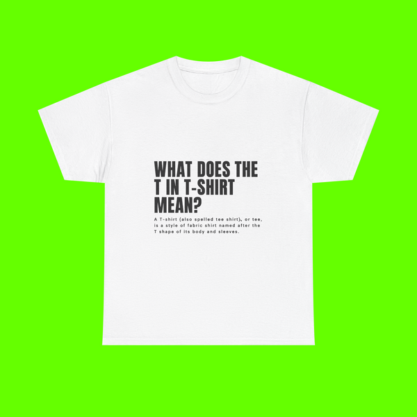 WHAT DOES THE T SHIRT TEE