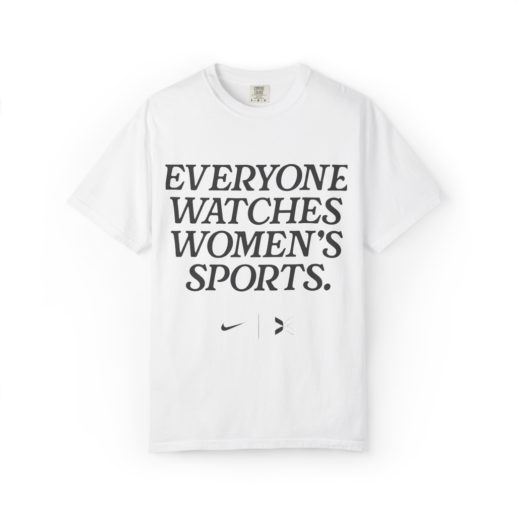 everyone watches women's sports shirt white