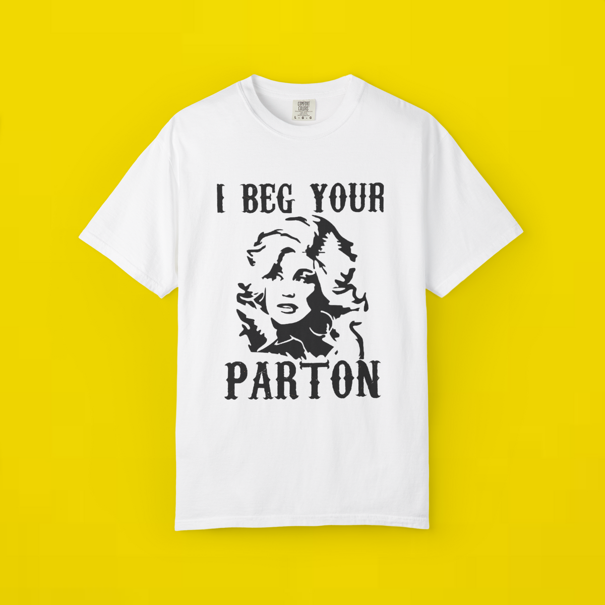 i beg your parton t shirt