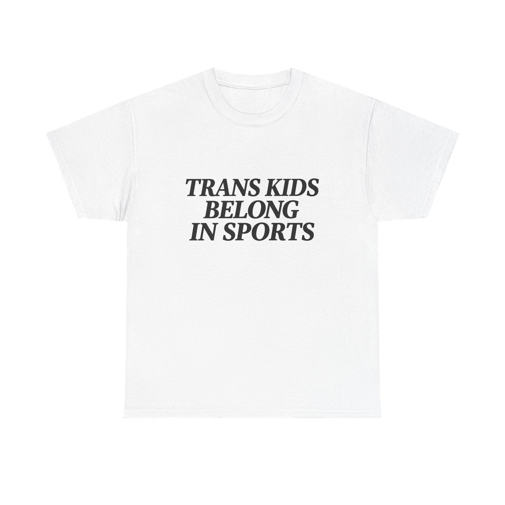 Trans Kids Belong In Sports Shirt