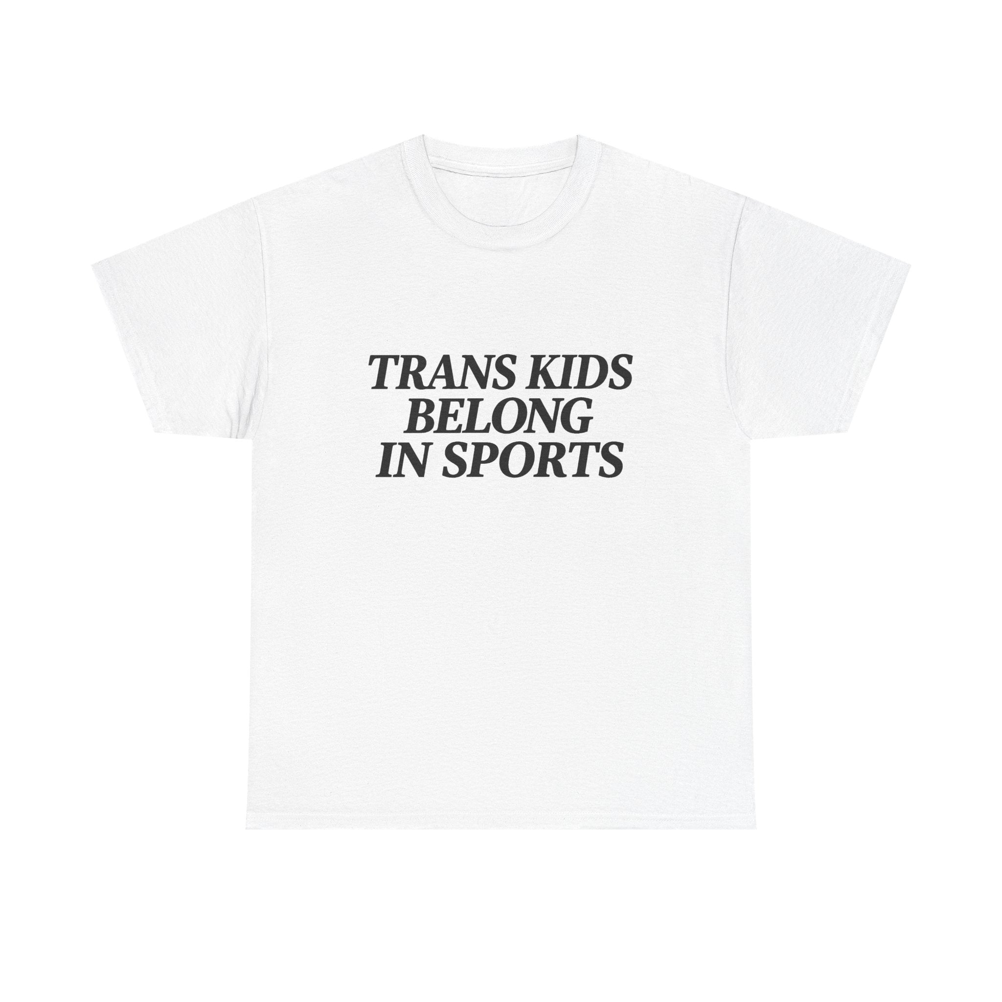 Trans Kids Belong In Sports Shirt