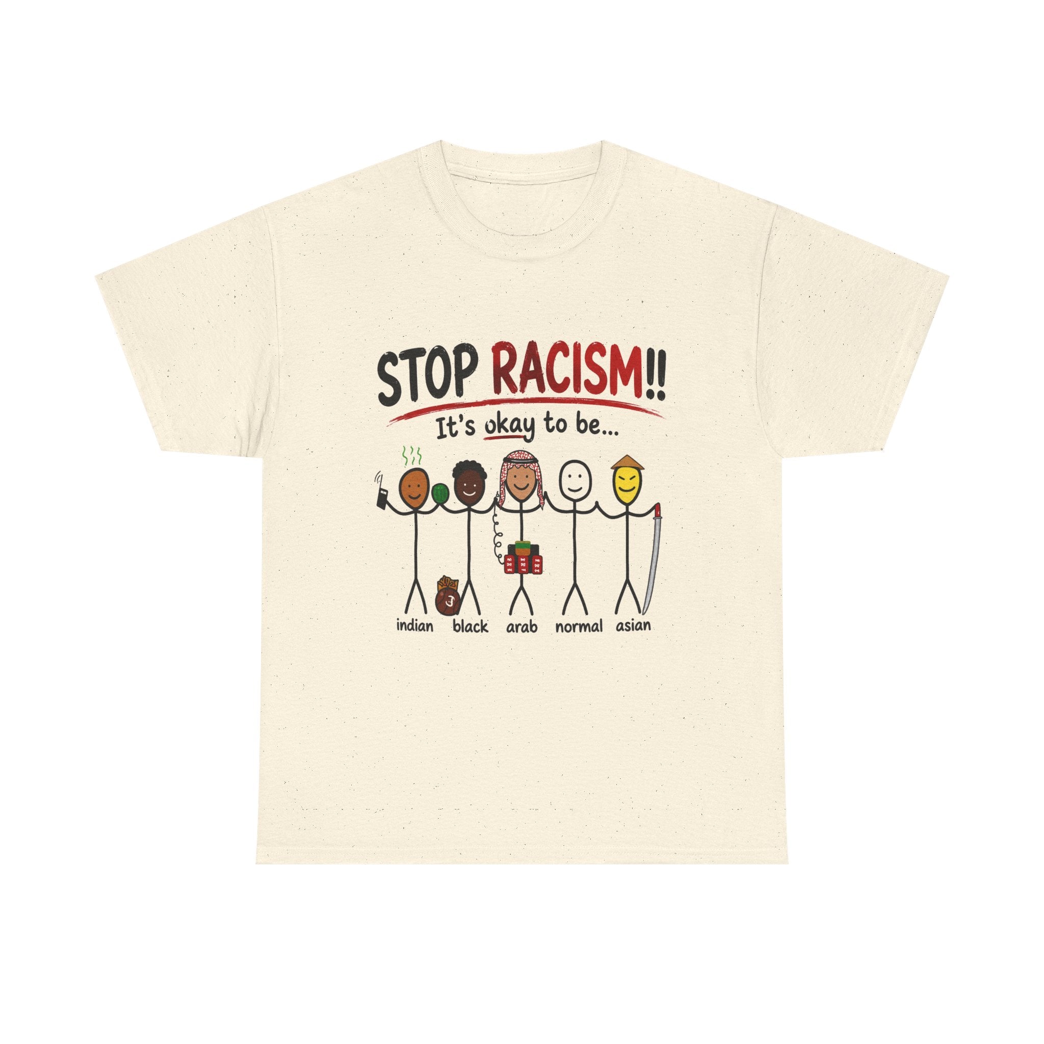 STOP RACISM — IT'S OKAY TO BE... SHIRT