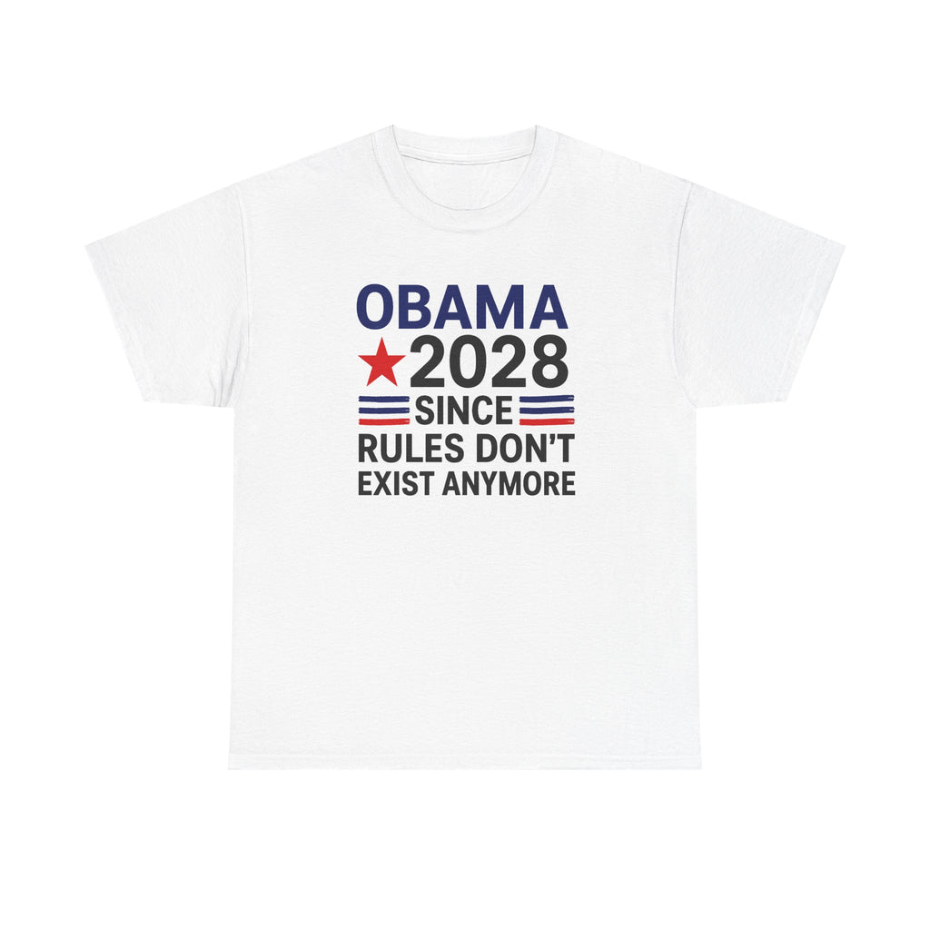 Obama 2028 Since Rules Don't Exist Anymore Shirt