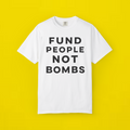 Fund People Not Bombs T-shirts