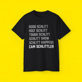 Good Schlitt Holy Schlitt Tough Schlitt Schlitt  Show Schlitt  Happens Cam Schlittler T-Shirt 