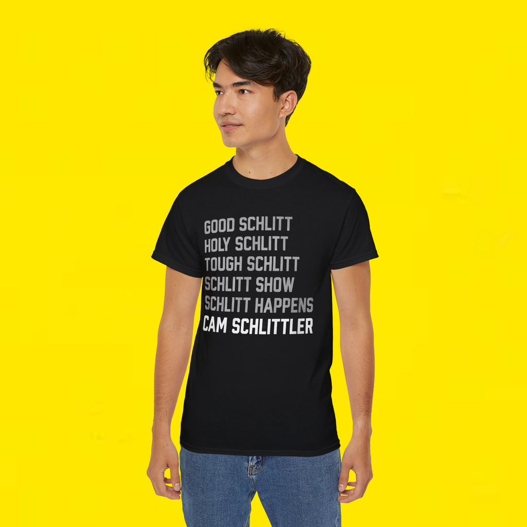 Good Schlitt Holy Schlitt Tough Schlitt Schlitt  Show Schlitt  Happens Cam Schlittler T-Shirt 
