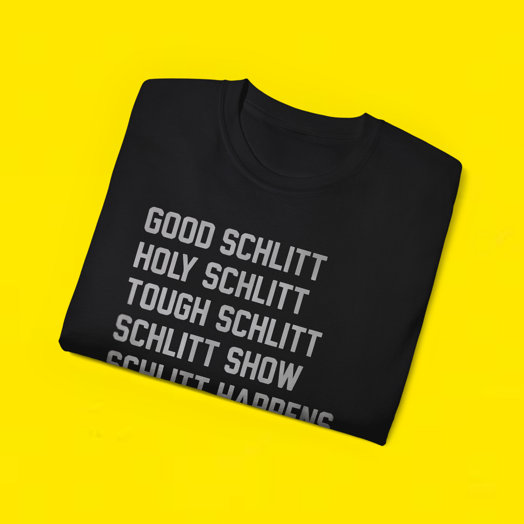 Good Schlitt Holy Schlitt Tough Schlitt Schlitt  Show Schlitt  Happens Cam Schlittler T-Shirt 