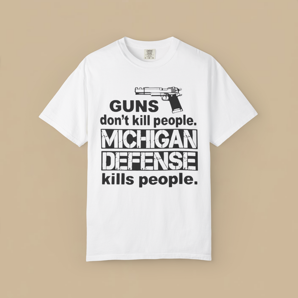 Guns Don't Kill People Michigan Defense Kills People Shirt