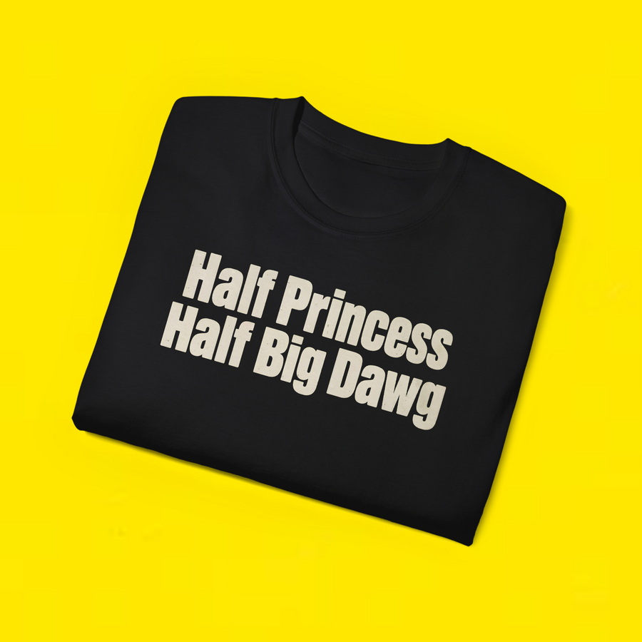 Half Princess Half Big Dawg Shirt