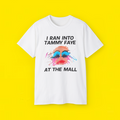  I Ran Into Tammy Faye T Shirt 
