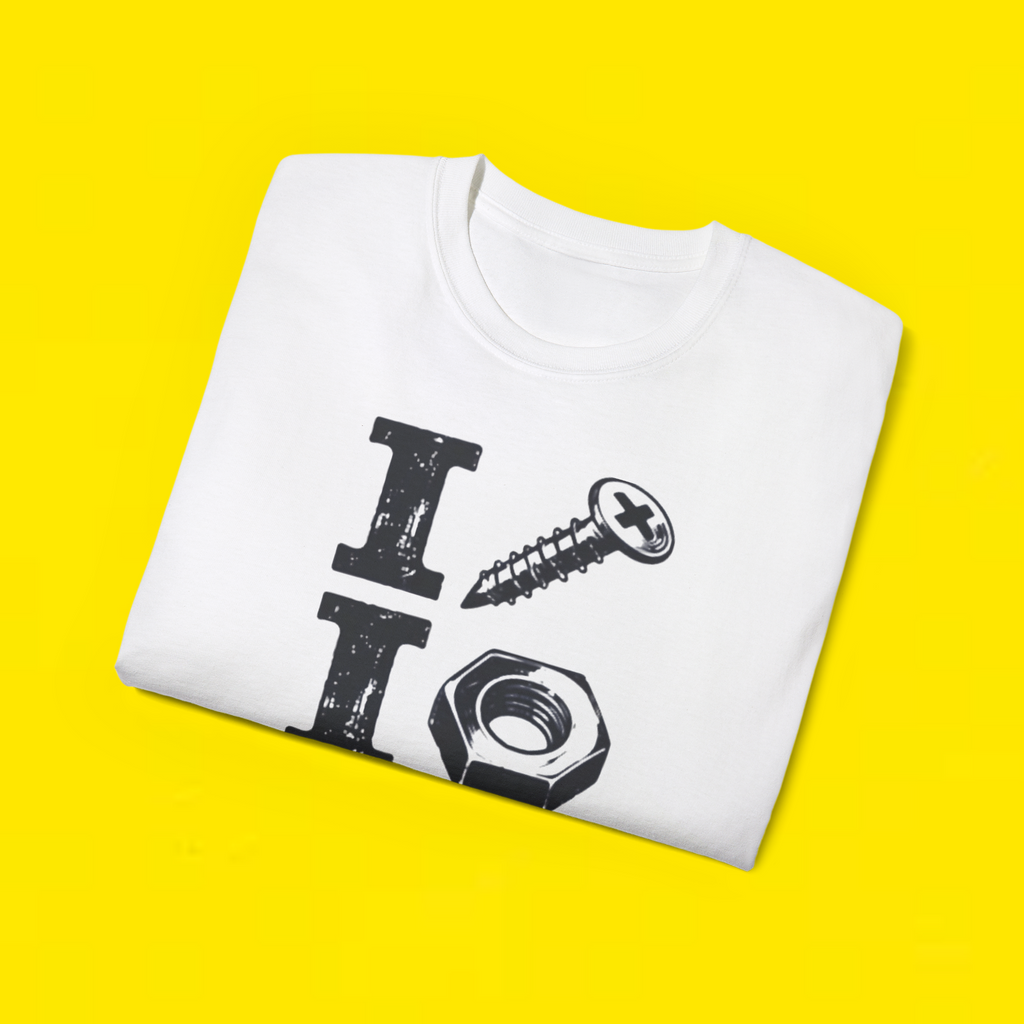 I Screw I Nut I Bolt Shirt
