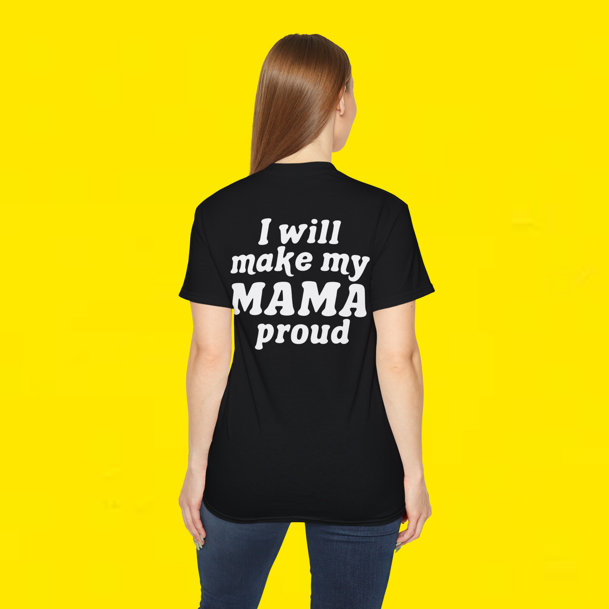 I Will Make My Mama Proud Shirt