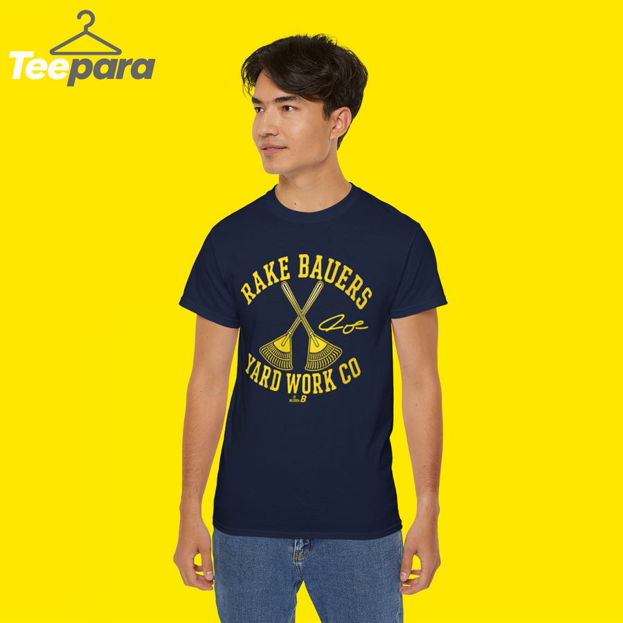 Jake Bauers: Rake Bauers Yard Work Shirt