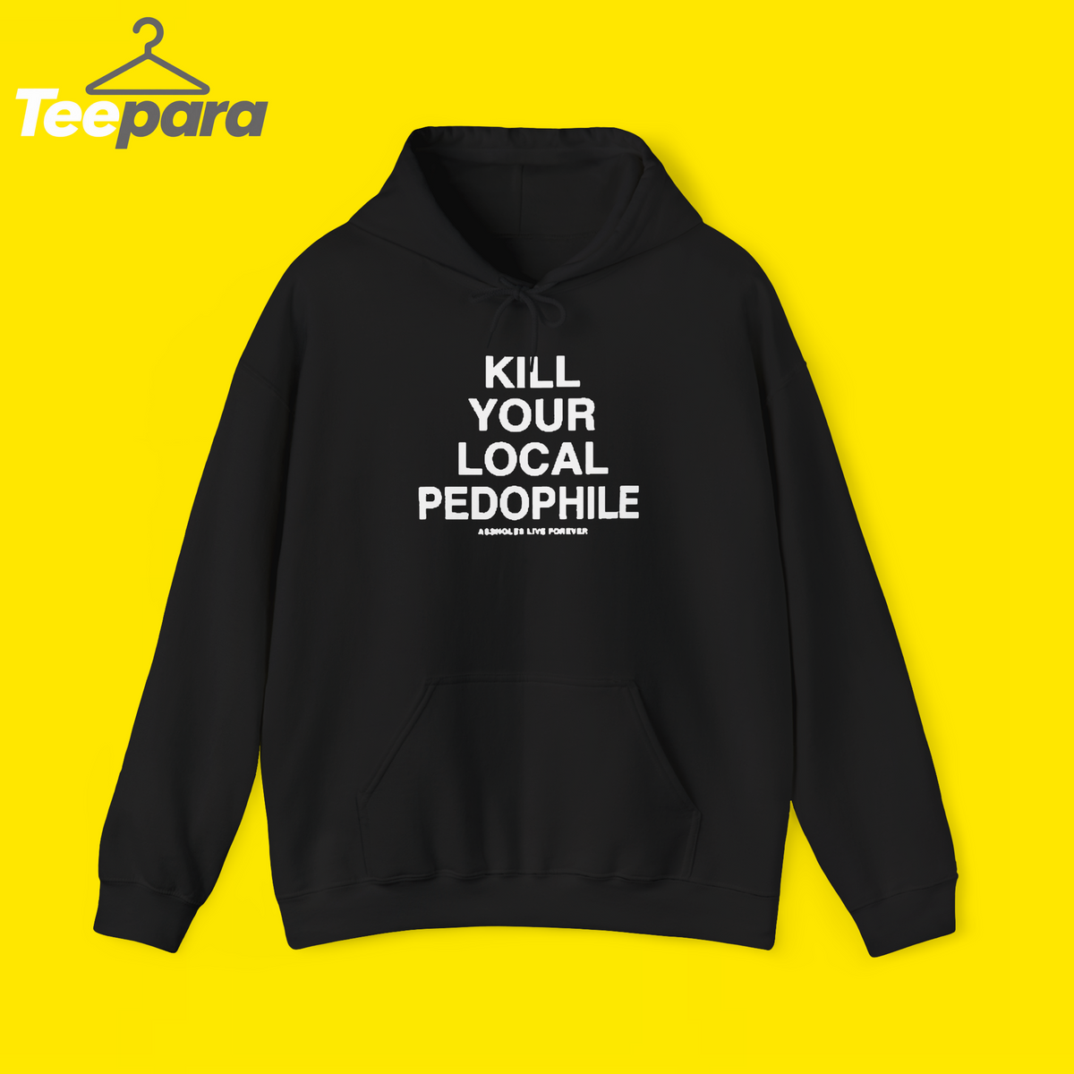 Kill Your Local Pedophile Shirt