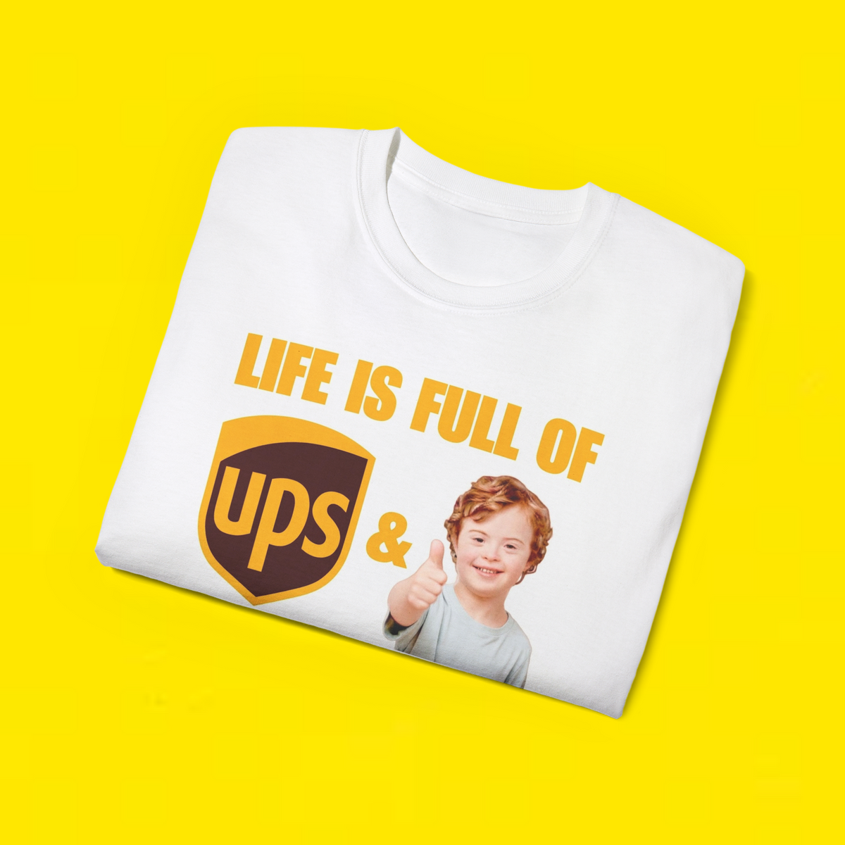 
Life Is Full of UPS and Downs Delivery Positive shirt