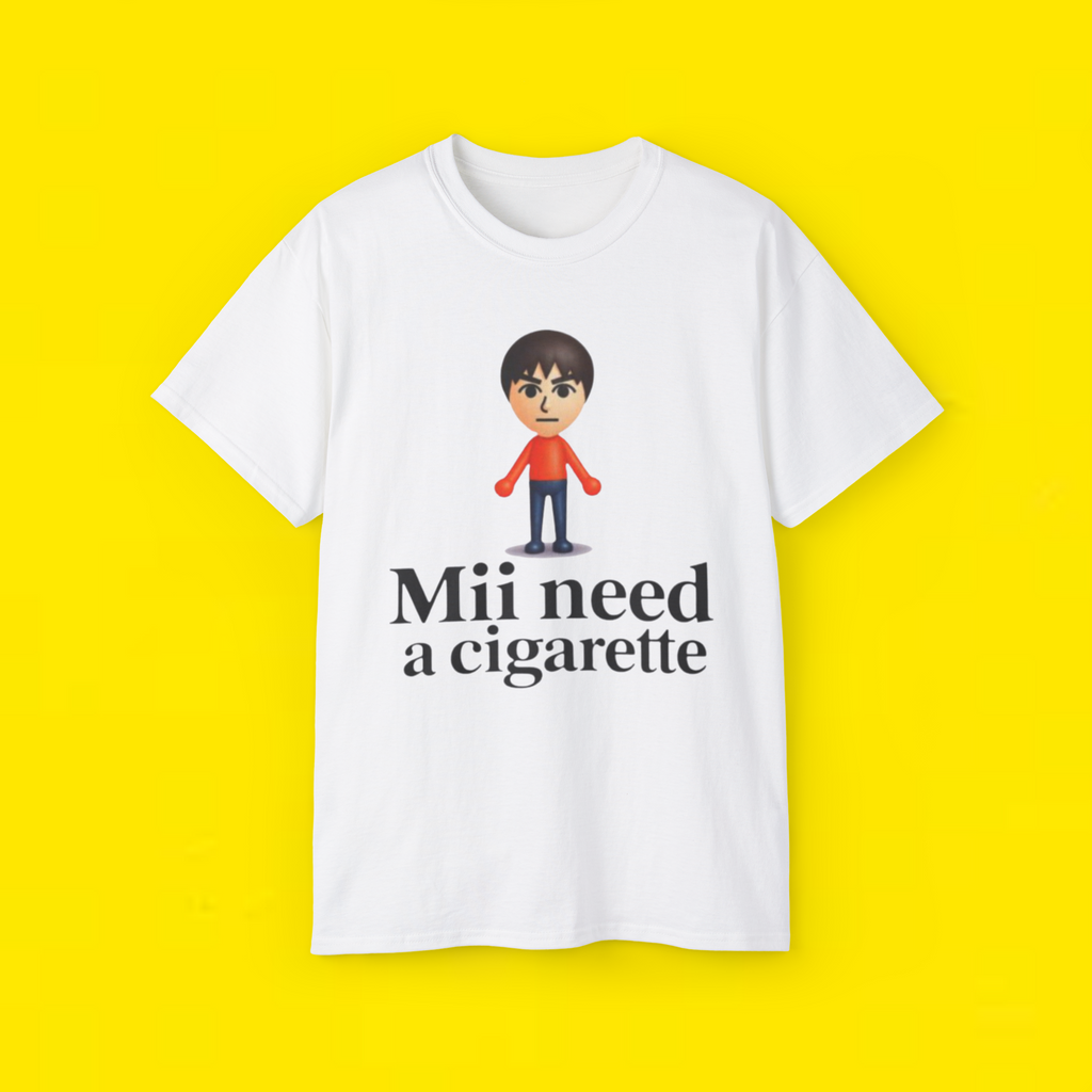 Mii Need A Cigarette T-Shirt