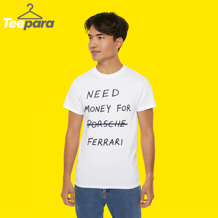 Need Money For Ferrari Shirt