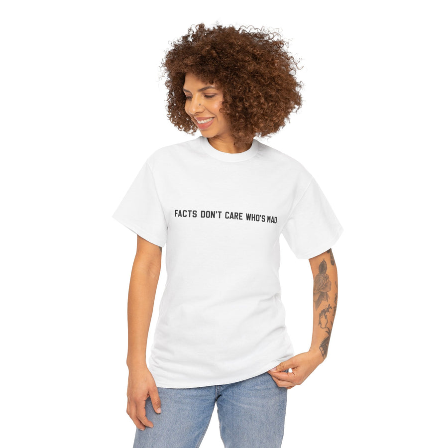 Facts Don't Care Who's Mad Shirt women