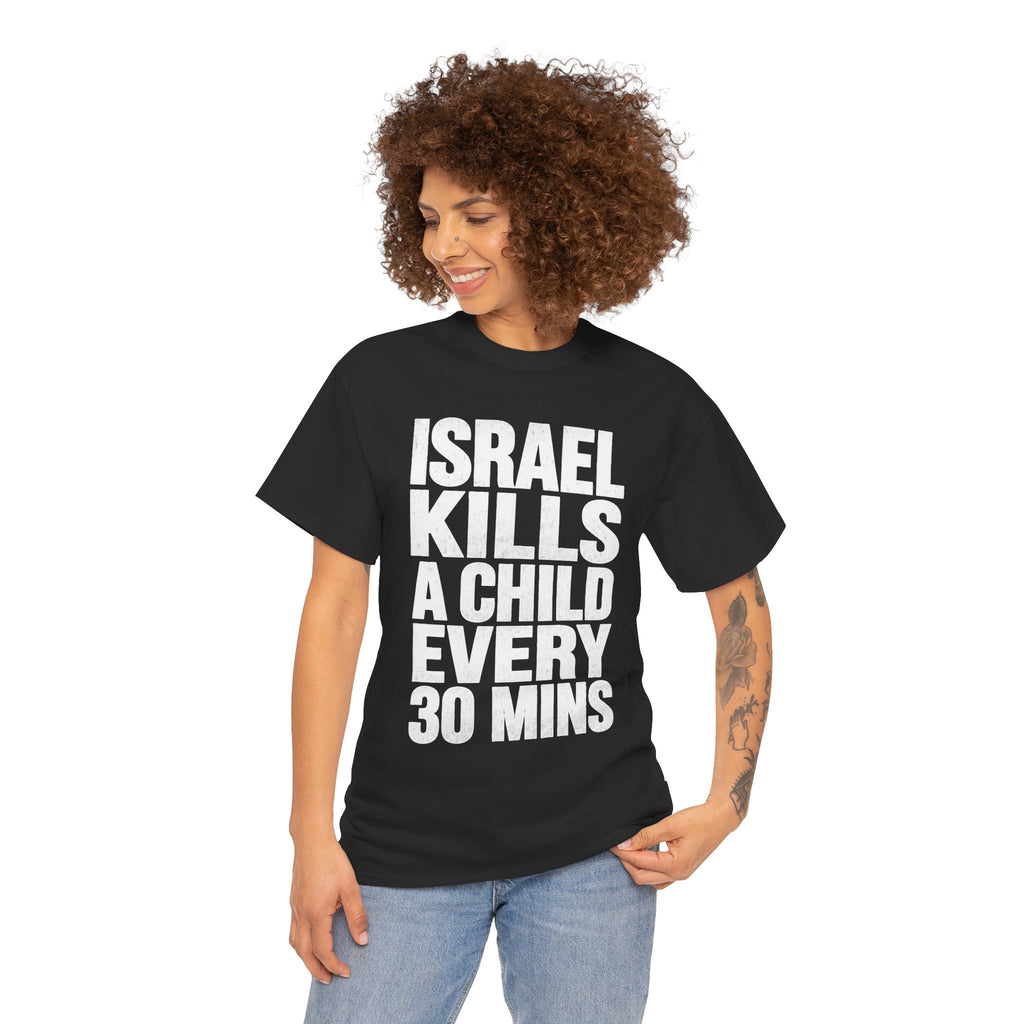 Black graphic t-shirt with bold white text reading 'ISRAEL KILLS A CHILD EVERY 30 MINS'women