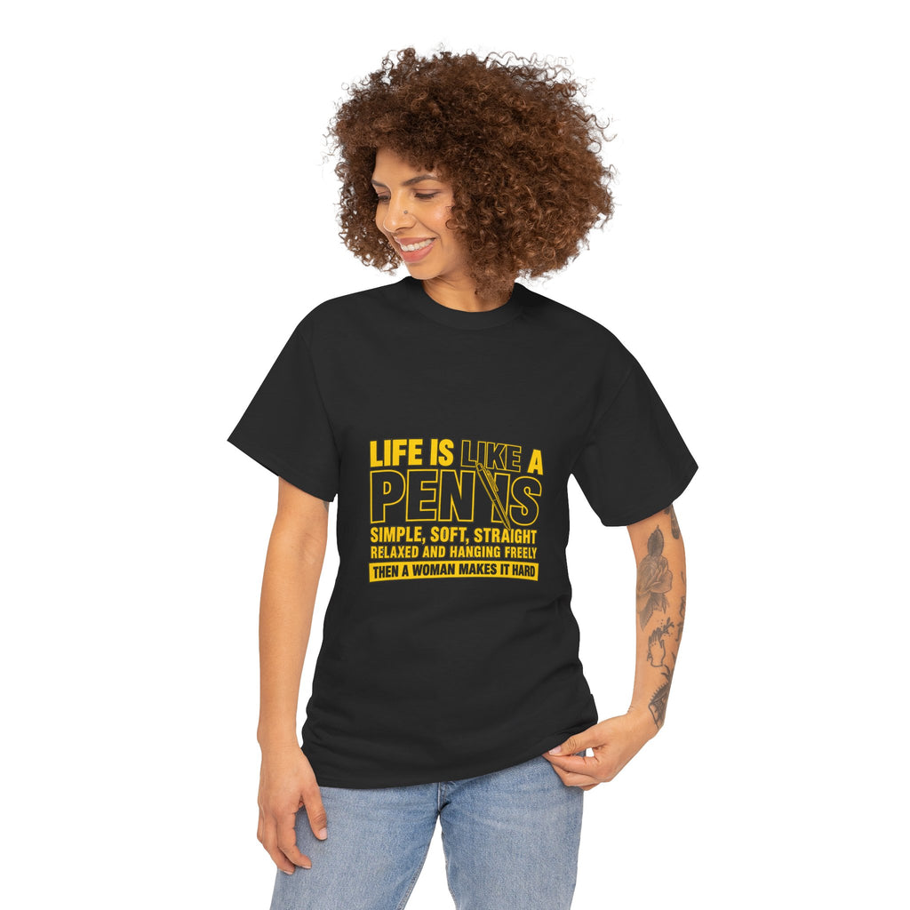 Life Is Like A Penis Then A Woman Makes It Hard Shirt women