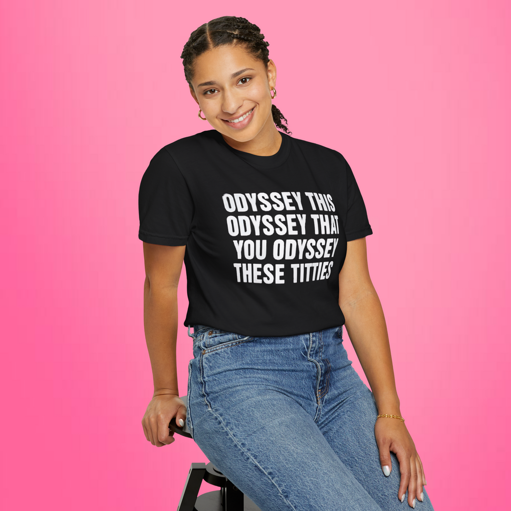 Odyssey This Odyssey That You Odyssey These Titties Shirt