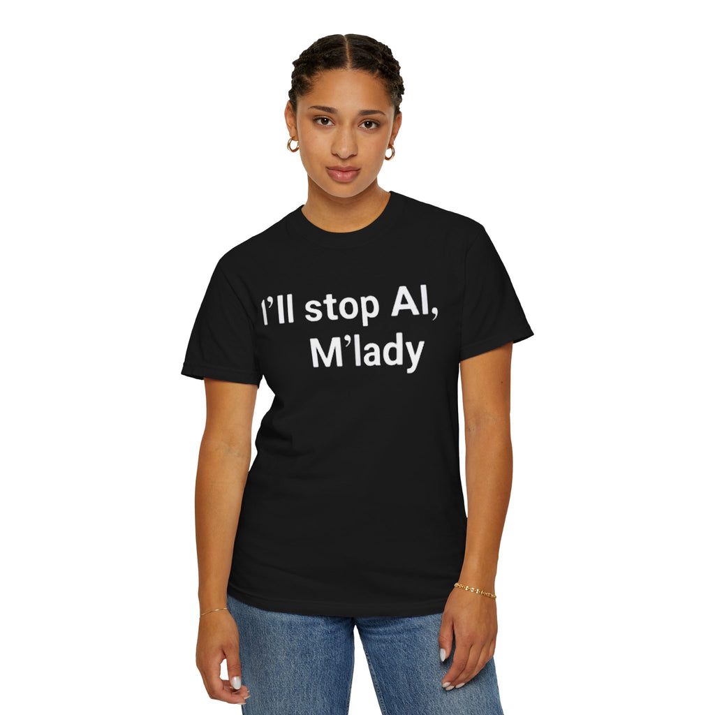 i ll stop ai m lady shirt