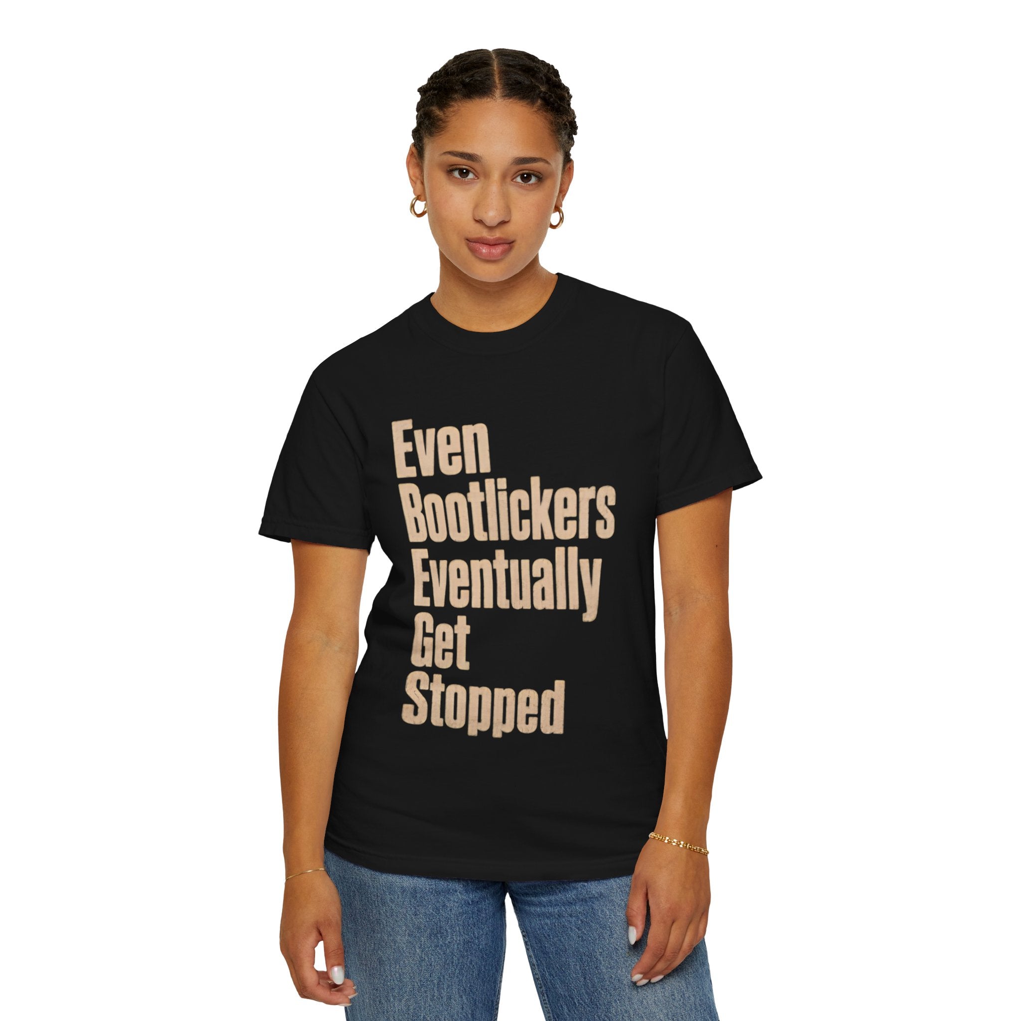 Even Bootlickers Eventually Get Stopped Shirt