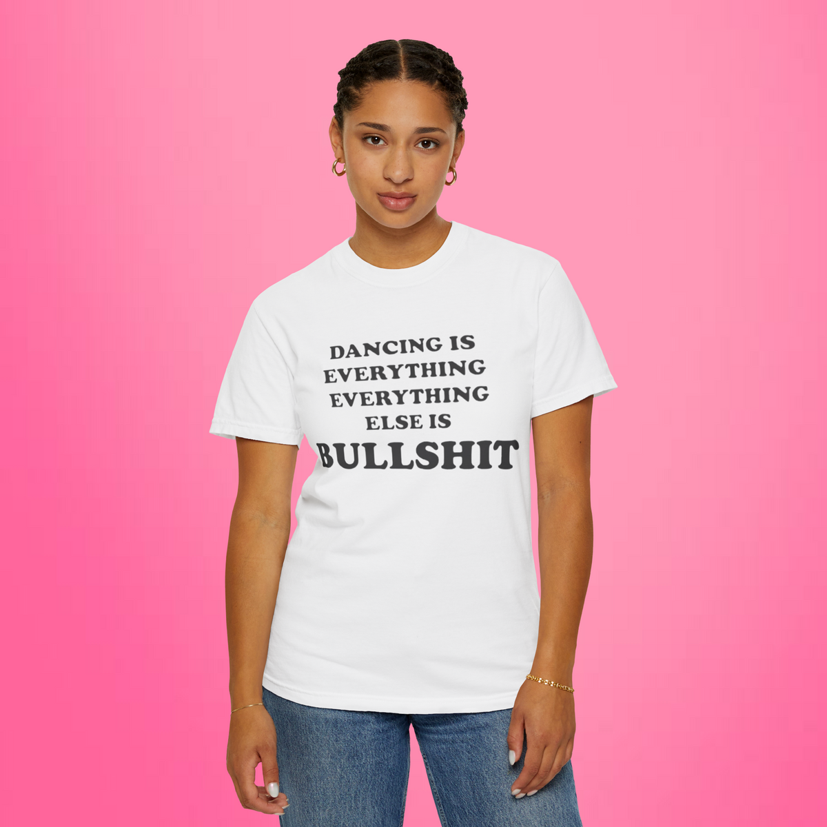 Dancing Is Everything Everything Else Is Bullshit Shirt