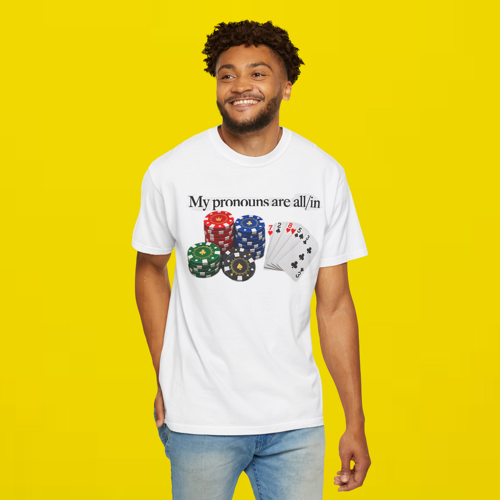 My Pronouns Are All/in Shirt