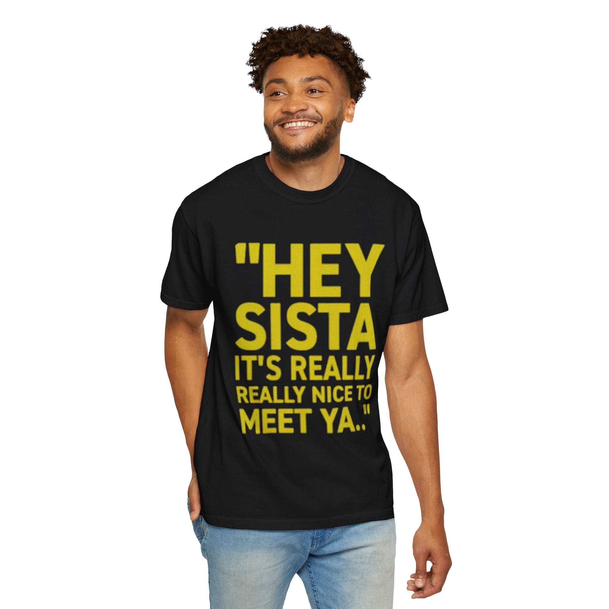 Hey Sista It’s Really Really Nice To Meet Ya