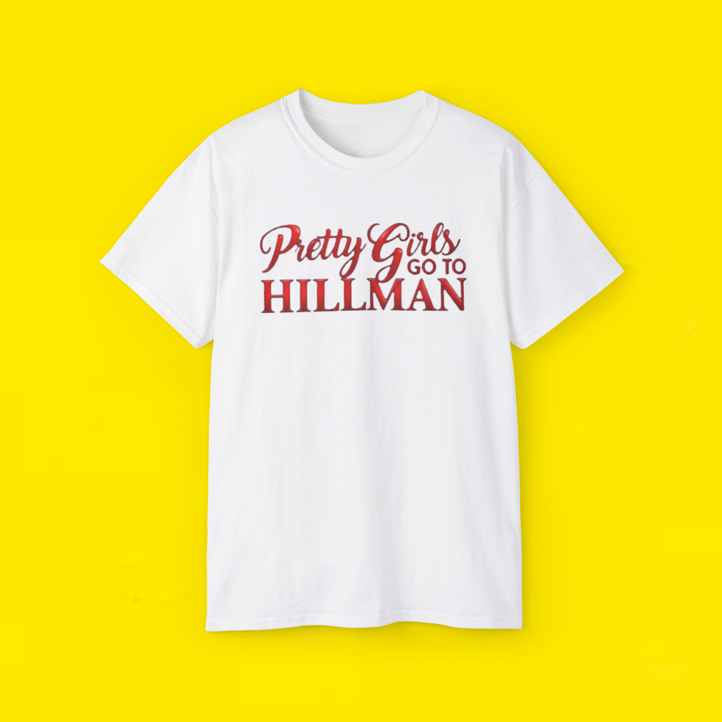 Pretty Girls Go Hillman Shirt