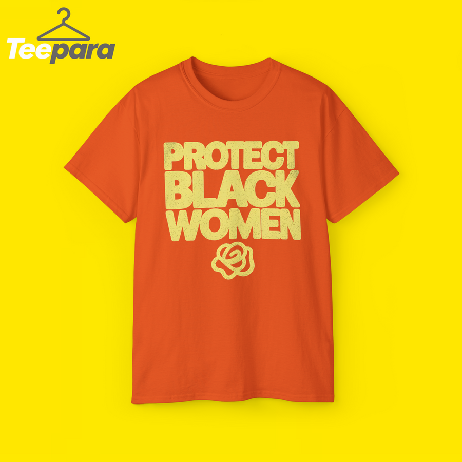 Protect Black Women Shirt