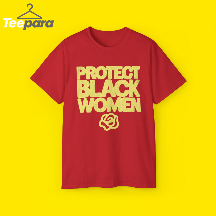 Protect Black Women Shirt