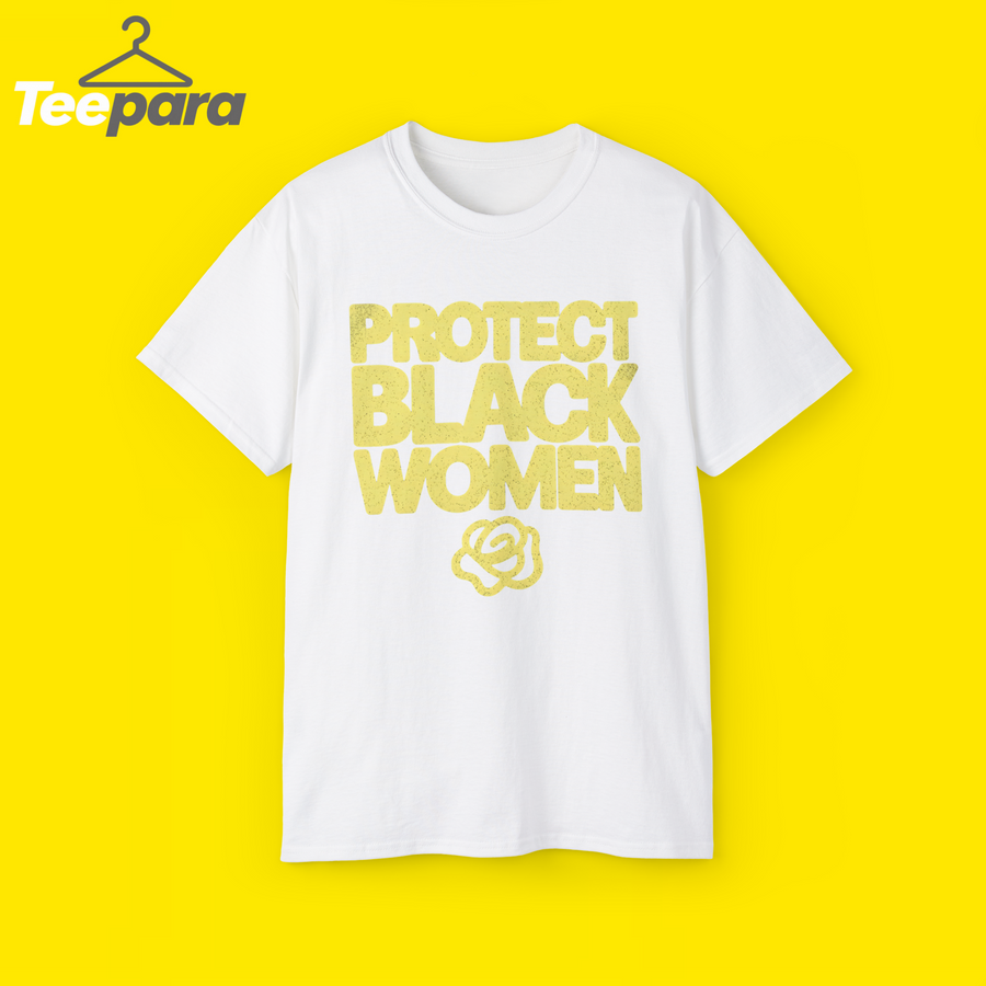 Protect Black Women Shirt