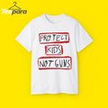 Protect Kids Not Guns Shirt