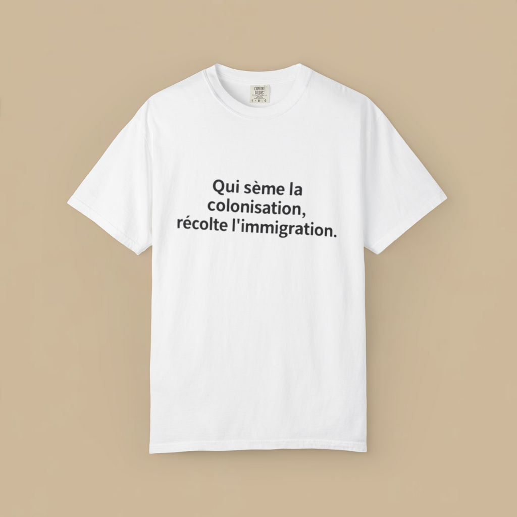 Qui Sème La Colonisation Récolte L’immigration Shirt