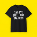 Say Eye Spell Map Say Ness T-Shirt