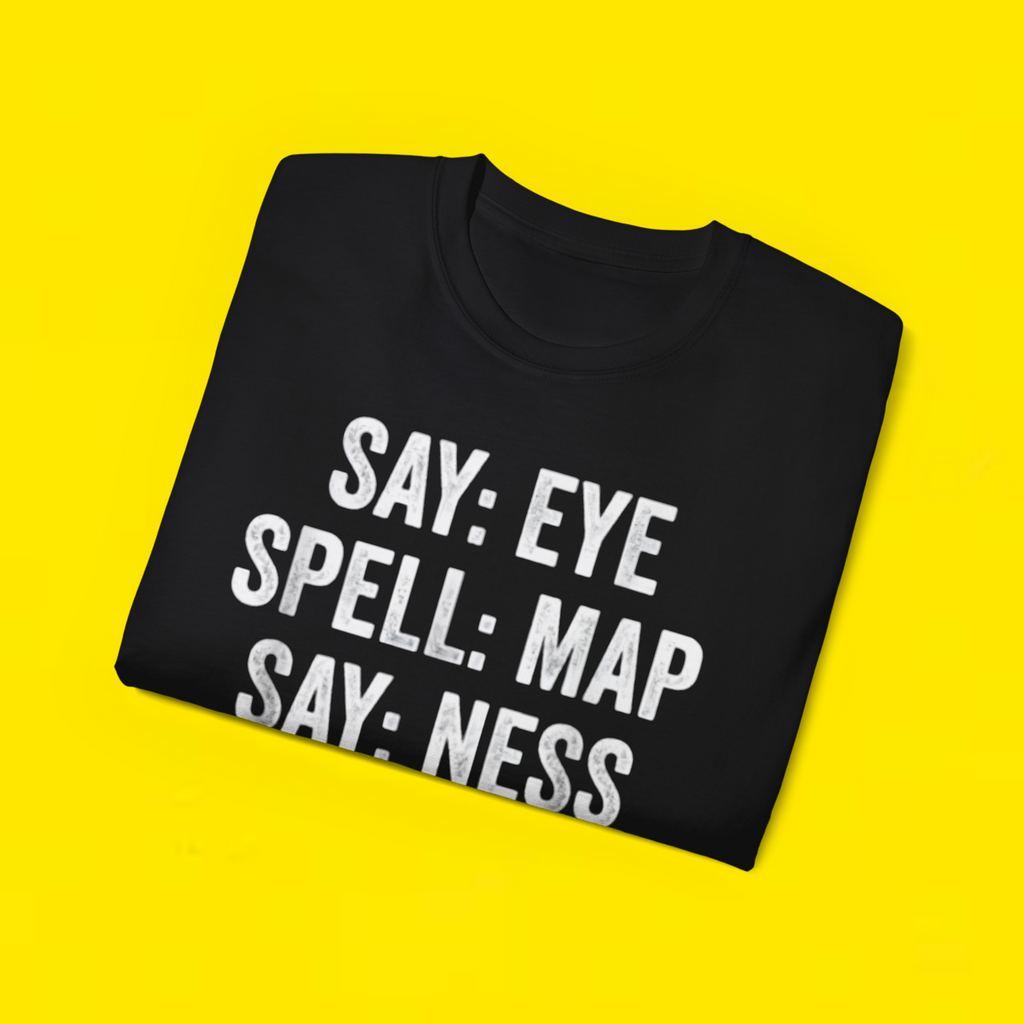 Say Eye Spell Map Say Ness T-Shirt