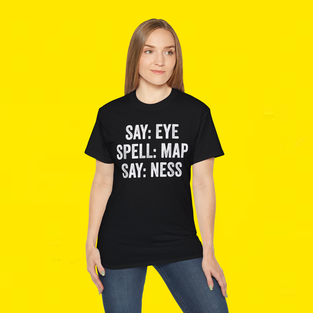 Say Eye Spell Map Say Ness T-Shirt