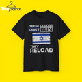 Silver Lake Israel Military Shirt featuring the These Colors Don't Run They Reload graphic slogan
