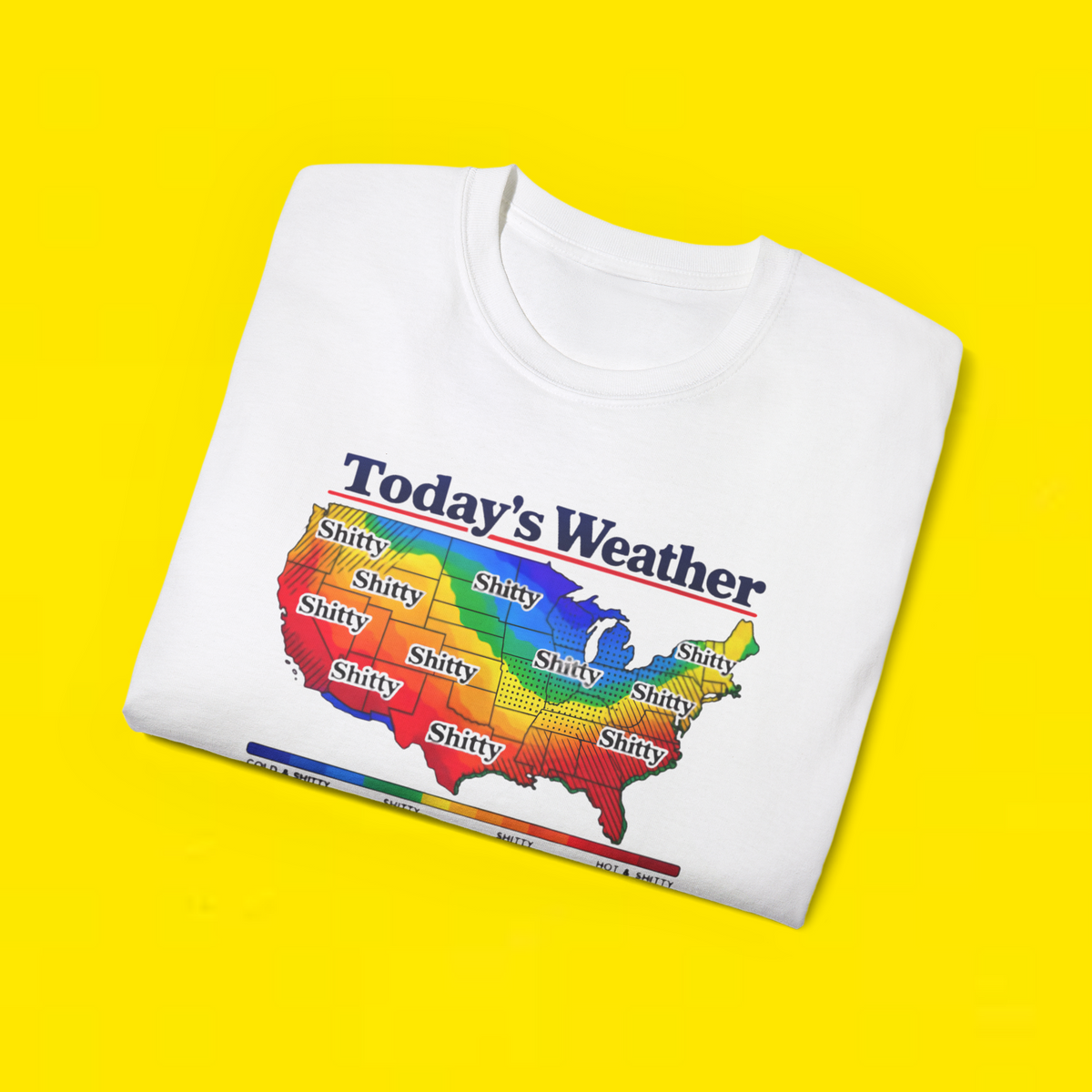 Today's Weather Shitty Shirt