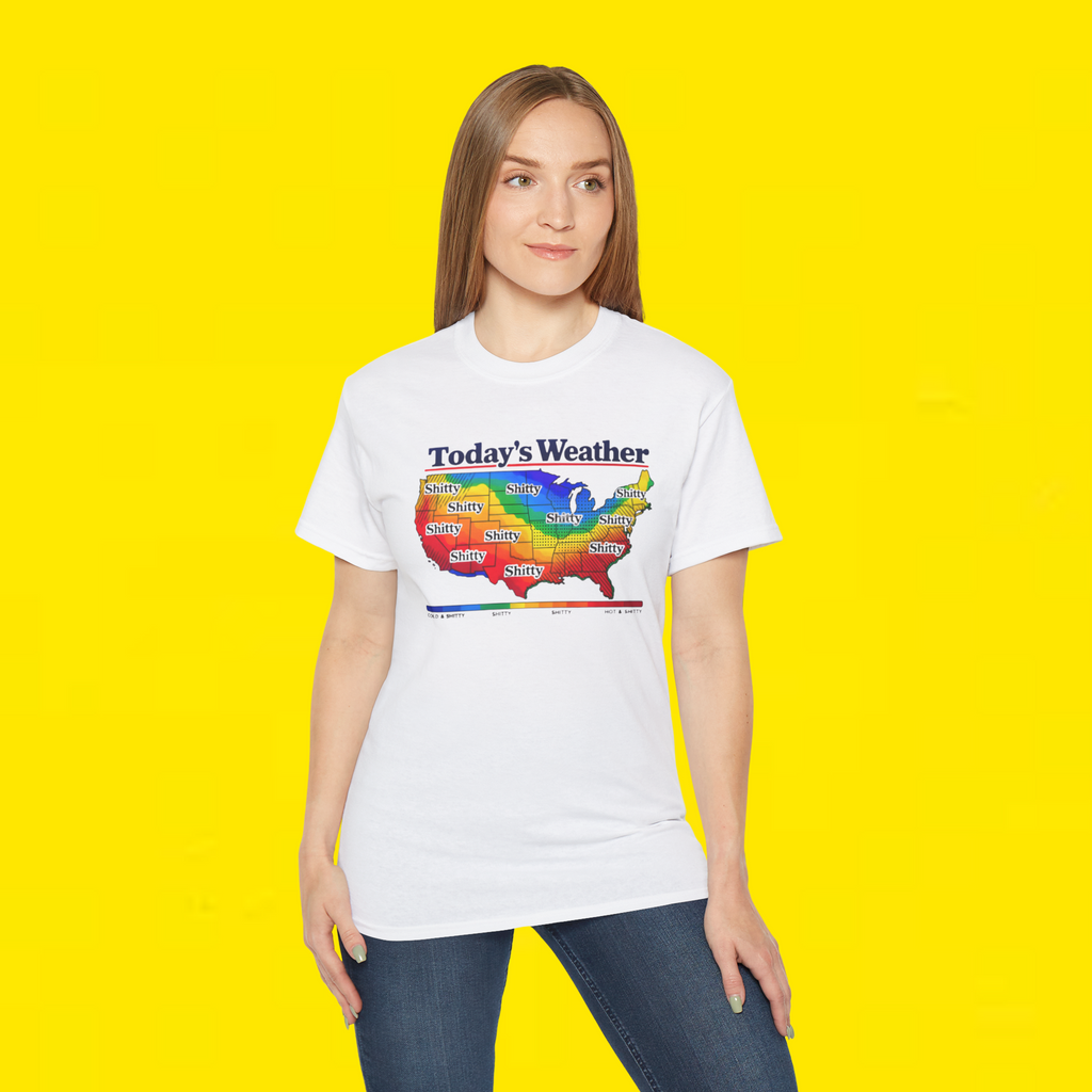 Today's Weather Shitty Shirt