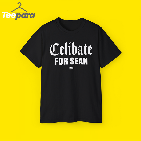 Top Celibate For Sean Gothic Typography Foul Territory Sports Podcast Humor T-Shirt