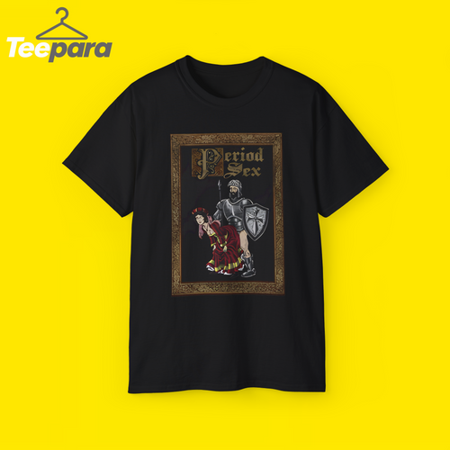Black Period Sex Shirt, front view: medieval knight and noblewoman in a gold frame with gothic Period Sex lettering