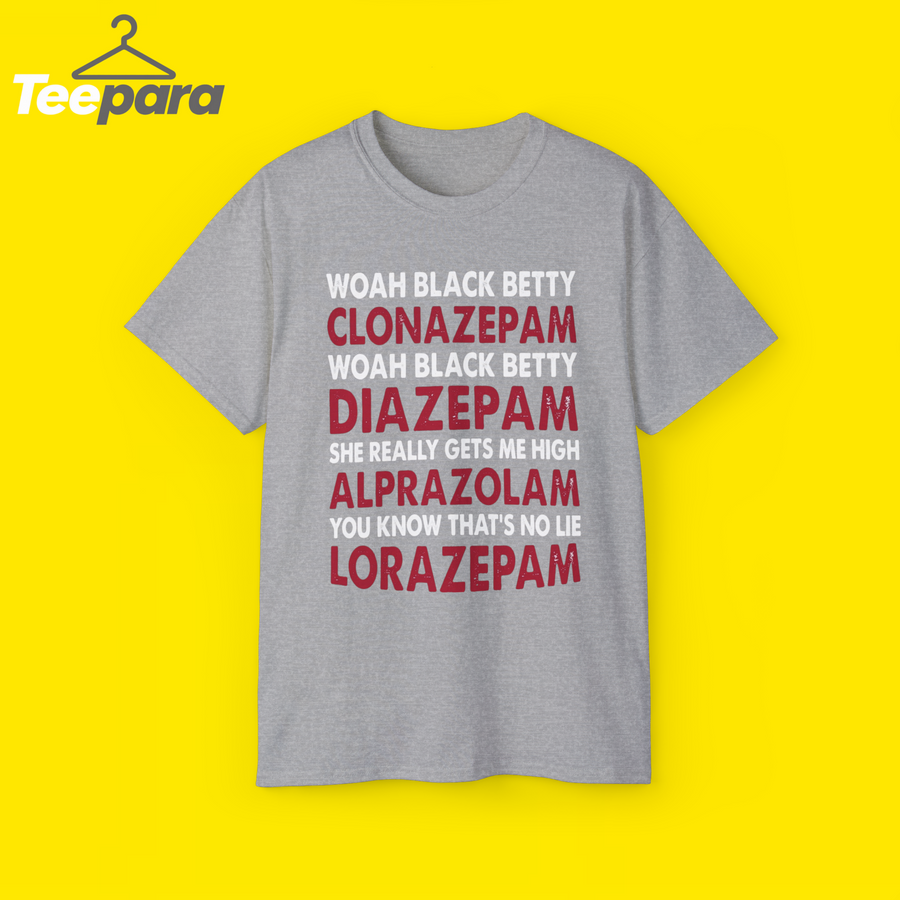 Gray Woah Black Betty Clonazepam Diazepam Shirt, front view